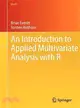 An Introduction to Applied Multivariate Analysis With R