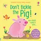 Don't Tickle the Pig! (硬頁觸摸音效書)(硬頁書)/Sam Taplin Don't Tickle the... 【禮筑外文書店】