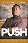 Push: Keys To Push Beyond Personal Limitations. by Wiggins, Monika J. -Paperback