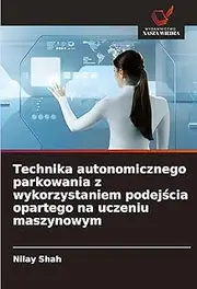 Technika autonomicznego parkowania z wykorzystaniem podej¿cia opartego na uczeniu maszynowym