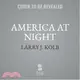 America at Night ― The True Story of Two Rogue CIA Operatives, Homeland Security Failures, Dirty Money, and a Plot to Steal the 2004 US Presidential Election-by the Form