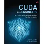 CUDA FOR ENGINEERS: AN INTRODUCTION TO HIGH-PERFORMANCE PARALLEL COMPUTING