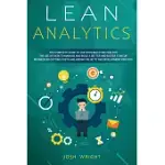 LEAN ANALYTICS: THE COMPLETE GUIDE TO THE SYSTEMATIC METHOD FOR THE USE OF DATA TO MANAGE AND BUILD A BETTER AND FASTER STARTUP BUSINE