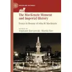 THE MACKENZIE MOMENT AND IMPERIAL HISTORY: ESSAYS IN HONOUR OF JOHN M. MACKENZIE