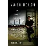 MAGIC IN THE NIGHT: THE WORDS AND MUSIC OF BRUCE SPRINGSTEEN