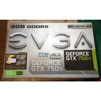 在飛比找蝦皮購物優惠-已無保固 全新 EVGA GTX 750Ti FTW ACX