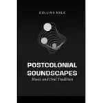 POSTCOLONIAL SOUNDSCAPES: MUSIC AND ORAL TRADITION