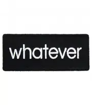 Whatever Black & White Patch, Funny Patches