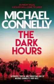 The Dark Hours: The gripping Ballard & Bosch Thriller by Michael Connelly Paperb