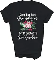 [Above Good Tee] Only The Best Grandmas Get Promoted to Great Grandma Expecting Baby Pregnancy Gift Unisex Shirt T-Shirt (Black;XL)