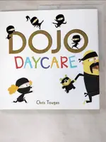 【書寶二手書T6／少年童書_DLV】DOJO DAYCARE_TOUGAS, CHRIS (ILT)