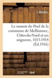 Le Manoir Du Poul de la Commune de Mellionnec, Ctes-Du-Nord Et Ses Seigneurs, 10