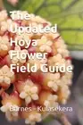 The Updated Hoya Flower Field Guide Paperback 2024 by Brett Barnes