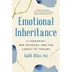 EMOTIONAL INHERITANCE: A THERAPIST, HER PATIENTS, AND THE LEGACY OF TRAUMA