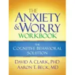 THE ANXIETY AND WORRY WORKBOOK: THE COGNITIVE BEHAVIORAL SOLUTION