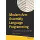 Modern Arm Assembly Language Programming: Covers Armv8-A 32-Bit, 64-Bit, and Simd