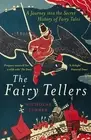 The Fairy Tellers: A Journey into the Secret History of Fairy Tales by Nicholas