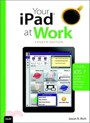 Your Ipad at Work (Covers Ios7 for Ipad 2, 3rd and 4th Generation and Ipad Mini)