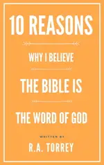 【電子書】TEN REASONS WHY I BELIEVE THE BIBLE IS THE WORD OF GOD