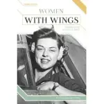 WOMEN WITH WINGS: WOMEN PILOTS OF WORLD WAR II