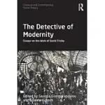 THE DETECTIVE OF MODERNITY: ESSAYS ON THE WORK OF DAVID FRISBY
