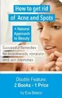 How to Get Rid of Acne and Spots + The natural Approach to Beauty: Double Featur