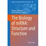 THE BIOLOGY OF MRNA: STRUCTURE AND FUNCTION
