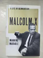 【書寶二手書T7／原文書_E5J】MALCOLM X: A LIFE OF REINVENTION_MARABLE, MANNING