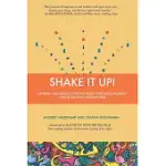 SHAKE IT UP REFRESH AND REDISCOVER YOURSELF THROUGH WONDER AND BODY-MIND ADVENTURES