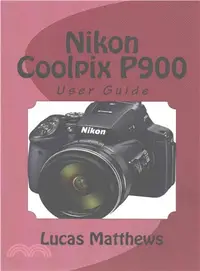 在飛比找三民網路書店優惠-Nikon Coolpix P900 ― User Guid