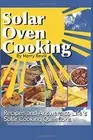 SOLAR OVEN COOKING: RECIPES AND ANSWERS TO LIFE'S SOLAR By Merry Bevill **NEW**