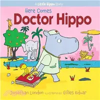 在飛比找三民網路書店優惠-Here Comes Doctor Hippo ― A Li