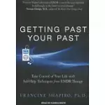 GETTING PAST YOUR PAST: TAKE CONTROL OF YOUR LIFE WITH SELF-HELP TECHNIQUES FROM EMDR THERAPY