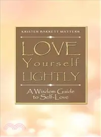 在飛比找三民網路書店優惠-Love Yourself Lightly ― A Wisd