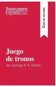 Juego de tronos de George R. R. Martin (Guía de lectura):Resumen y análisis co