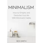 MINIMALISM: HOW TO SIMPLIFY AND DECLUTTER YOUR LIFE WITH MINIMALIST HABITS