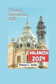 Valencia Gua Turstico 2024: "Revelando las joyas ocultas de Valencia: tu compa?e