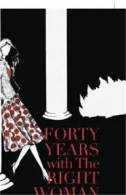 Forty Years with the Right Woman: A Memoir (Paperback or Softback)