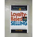 LOYALTY-BASED SELLING : THE MAGIC FORMULA FO【T4／行銷_J78】書寶二手書