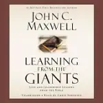 LEARNING FROM THE GIANTS: LIFE AND LEADERSHIP LESSONS FROM THE BIBLE
