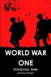 World War One - Frontline News by Nicholas Pringle (English) Paperback Book