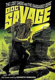 Doc Savage #7: The Lost Oasis and The Sargasso Ogre First Printing Jan 2018 [Y]