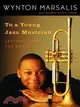 To A Young Jazz Musician ─ Letters From The Road