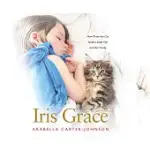 IRIS GRACE: HOW THULA THE CAT SAVED A LITTLE GIRL AND HER FAMILY