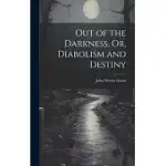 OUT OF THE DARKNESS, OR, DIABOLISM AND DESTINY
