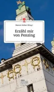 Erzhl mir von Penzing. Life is a Story - story.one by Hannes Steiner (German) Ha