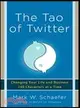 The Tao of Twitter—Changing Your Life and Business 140 Characters at a Time