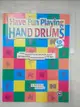 【書寶二手書T8／少年童書_DCV】Have Fun Playing Hand Drums-A Book and Cd for Playing the Djembe, Conga, and Bongo Drums_Ben James; Wim Van Loon (ILT)