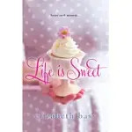 LIFE IS SWEET