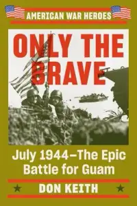 在飛比找博客來優惠-Only the Brave: July 1944--The